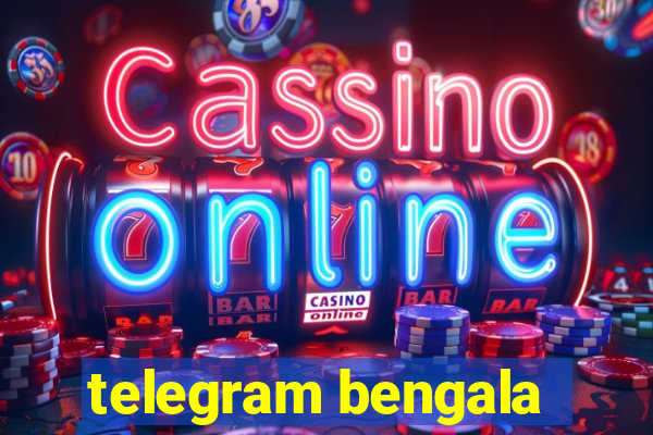 telegram bengala